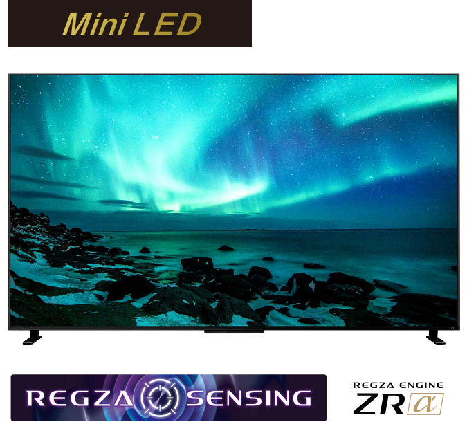 Mini LED / REGZA SENSING / ZR α