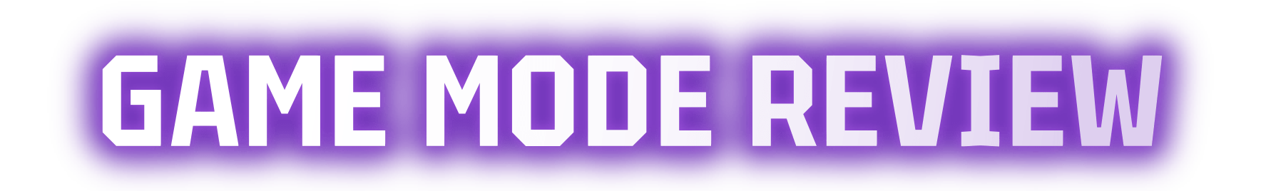 GAME MODE REVIEW